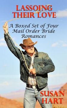 portada Lassoing Their Love: A Boxed Set of Four Mail Order Bride Romances (en Inglés)