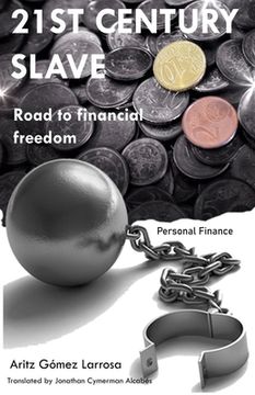 portada 21ST CENTURY SLAVE - Road to financial freedom (en Inglés)