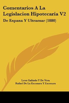 portada Comentarios a la Legislacion Hipotecaria v2: De Espana y Ultramar (1880)