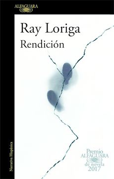 Rendición (Premio Alfaguara de novela 2017)