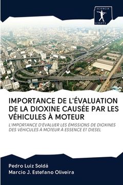 portada Importance de l'Évaluation de la Dioxine Causée Par Les Véhicules À Moteur (en Francés)