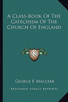 portada a class-book of the catechism of the church of england (en Inglés)
