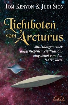 portada Lichtboten vom Arcturus: Mitteilungen einer aufgestiegenen Zivilisation, eingeleitet von den Hathoren (en Alemán)