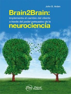 portada Brain2Brain. Implementa el Cambio del Cliente a Traves del Poder Persuasivo de la Neurociencia