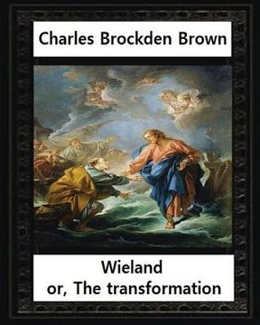 portada Wieland; or, the Transformation, by Charles Brockden Brown: An American Tale (Hackett Classics) (en Inglés)