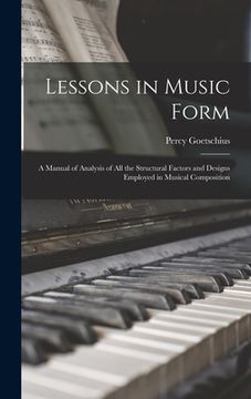 portada Lessons in Music Form: a Manual of Analysis of All the Structural Factors and Designs Employed in Musical Composition (en Inglés)
