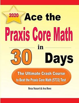 portada Ace the Praxis Core Math in 30 Days: The Ultimate Crash Course to Beat the Praxis Core Math (5733) Test 