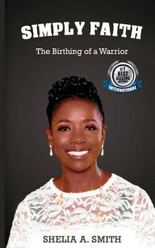 portada Simply Faith: The Birthing of a Warrior (en Inglés)