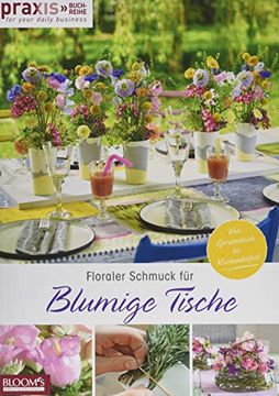 portada Floraler Schmuck für Blumige Tische: Von Gartentisch bis Kuchenbüffet (en Alemán)