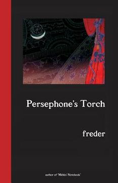 portada Persephone's Torch: A Novel in Three Acts (en Inglés)