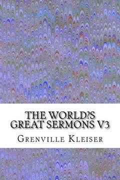 portada The World's Great Sermons V3: (Grenville Kleiser Classics Collection) (en Inglés)
