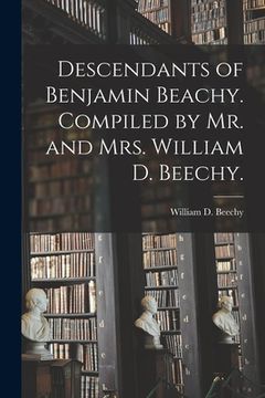 portada Descendants of Benjamin Beachy. Compiled by Mr. and Mrs. William D. Beechy.