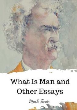 portada What Is Man and Other Essays (en Inglés)
