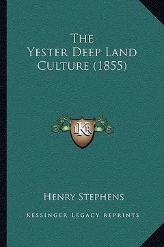 portada the yester deep land culture (1855) (en Inglés)