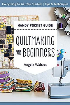 portada Quiltmaking for Beginners Handy Pocket Guide: Everything to Get You Started; Tips & Techniques (in English)