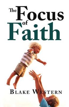 portada The Focus of Faith (en Inglés)