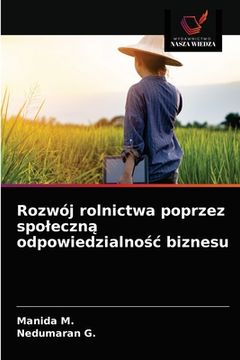 portada Rozwój rolnictwa poprzez spoleczną odpowiedzialnośc biznesu (en Polaco)