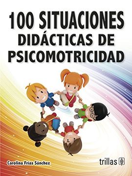 portada Situaciones Didacticas De Psicomotricidad, 100