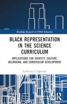 portada Black Representation in the Science Curriculum: Implications for Identity, Culture, Belonging, and Curriculum Development (Routledge Research in Stem Education) (en Inglés)