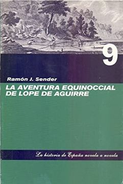 Libro La Aventura Equinoccial de Lope de Aguirre De Ramon J. Sender
