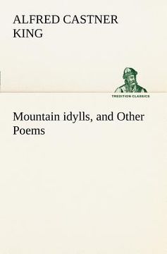 portada mountain idylls, and other poems (en Inglés)