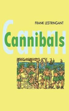portada cannibals: the discovery and representation of the cannibal from columbus to jules verne (en Inglés)
