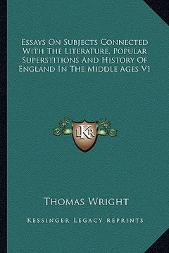 portada essays on subjects connected with the literature, popular superstitions and history of england in the middle ages v1 (in English)