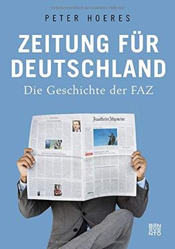 portada Zeitung für Deutschland: Die Geschichte der faz (en Alemán)