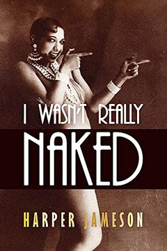 portada I Wasn'T Really Naked (in English)