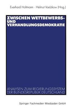 portada Zwischen Wettbewerbs- Und Verhandlungsdemokratie: Analysen Zum Regierungssystem Der Bundesrepublik Deutschland (en Alemán)