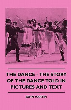 portada the dance - the story of the dance told in pictures and text (en Inglés)