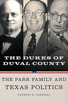 portada Dukes of Duval County: The Parr Family and Texas Politics (in English)