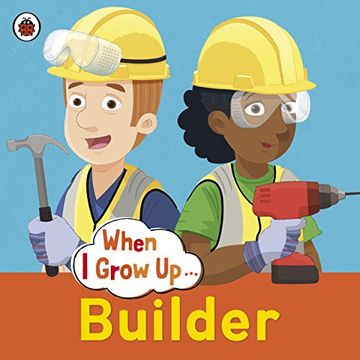 portada When I Grow Up: Builder