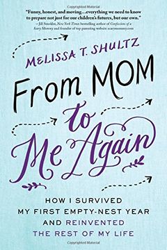 portada From Mom to Me Again: How I Survived My First Empty-Nest Year and Reinvented the Rest of My Life (en Inglés)