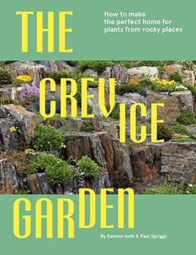portada The Crevice Garden: How to Make the Perfect Home for Plants From Rocky Places 
