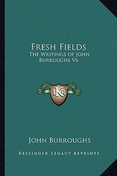 portada fresh fields: the writings of john burroughs v6 (in English)