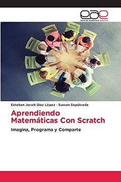 portada Aprendiendo Matemáticas con Scratch: Imagina, Programa y Comparte