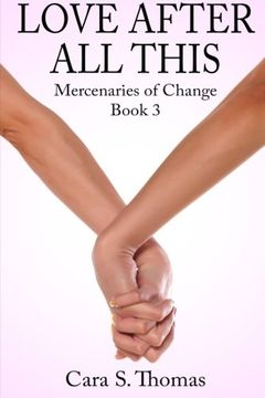 portada Love After All This: Mercenaries of Change Book 3: Volume 3 (Love Matters)