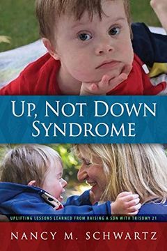 portada Up, not Down Syndrome: Uplifting Lessons Learned From Raising a son With Trisomy 21 (en Inglés)