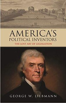 portada America's Political Inventors: The Lost art of Legislation (International Library of Historical Studies) (en Inglés)