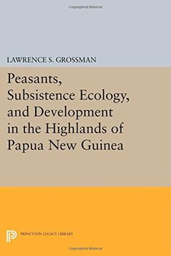 portada Peasants, Subsistence Ecology, and Development in the Highlands of Papua new Guinea (Princeton Legacy Library) (en Inglés)