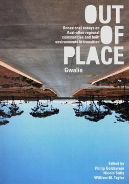 portada Out of Place (Gwalia): Occasional Essays on Australian Regional Communities and Built Environments in Transition