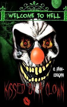portada kissed by a clown welcome to hell (en Inglés)