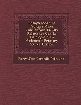 portada Ensayo Sobre la Teología Moral Considerada en sus Relaciones con la Fisiologáa y la Medicina - Primary Source Edition