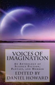 portada Voices of Imagination: An Anthology of Science Fiction, Fantasy, and Horror (en Inglés)