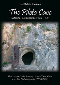 portada the pileta cave : national monument since 1924 : key events in the history of the pileta cave and the bullón family (1905-2005)
