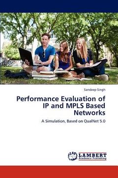 portada performance evaluation of ip and mpls based networks (en Inglés)