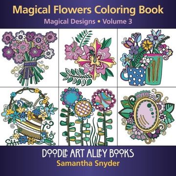 portada Magical Flowers Coloring Book: Magical Designs: Volume 3 (Doodle Art Alley Books)