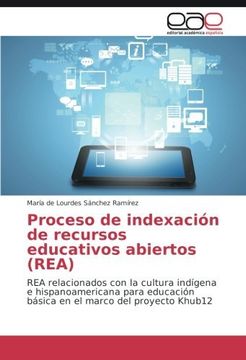 portada Proceso de indexación de recursos educativos abiertos (REA): REA relacionados con la cultura indígena e hispanoamericana para educación básica en el marco del proyecto Khub12 (Spanish Edition)