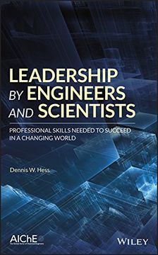 portada Leadership by Engineers and Scientists: Professional Skills Needed to Succeed in a Changing World (in English)
